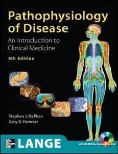 Pathophysiology of Disease An Introduction to Clinical Medicine, Sixth Edition (repost)