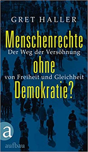 Menschenrechte ohne Demokratie? - Gret Haller