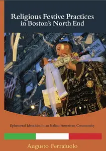 Religious Festive Practices in Boston's North End: Ephemeral Identities in an Italian American Community