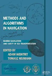Methods and Algorithms in Navigation: Marine Navigation and Safety of Sea Transportation (repost)