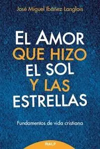 «El amor que hizo el sol y las estrellas» by José Miguel Ibáñez Langlois