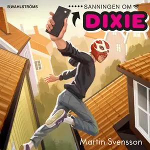 «Sanningen om Dixie» by Martin Svensson