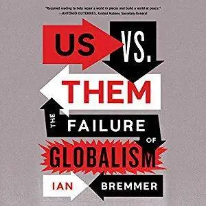 Us vs. Them: The Failure of Globalism [Audiobook]