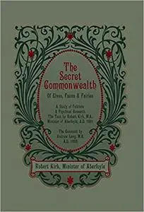 The Secret Commonwealth of Elves Fauns and Fairies