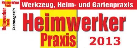 Heimwerker Praxis - Testmagazin rund um Werkzeug, Bau & Garten - Full Year Collection 2013