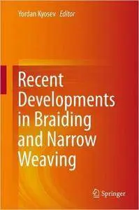 Recent Developments in Braiding and Narrow Weaving