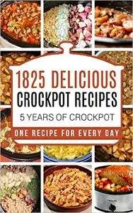 1825 Crock Pot Recipes: 5 years of Crock Pot (repost)