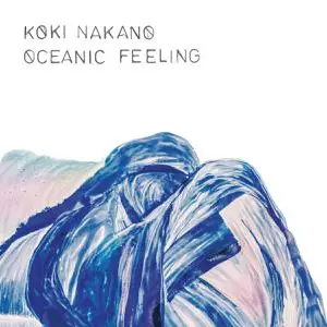 Koki Nakano - Oceanic Feeling (2022) [Official Digital Download 24/48]