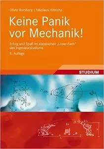 Keine Panik vor Mechanik!: Erfolg und Spaß im klassischen "Loser-Fach" des Ingenieurstudiums (Repost)