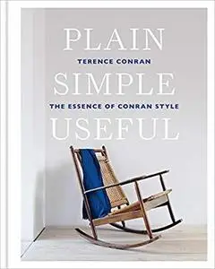 Plain Simple Useful: The Essence of Conran Style