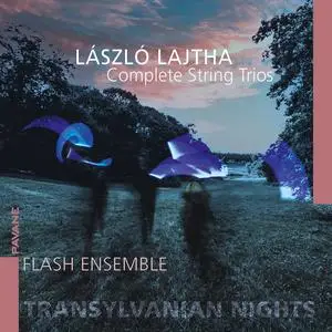 Flash Ensemble - László Lajtha: Transylvanian Nights: Complete String Trios (2023) [Official Digital Download 24/88]