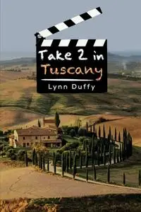 «Take 2 in Tuscany» by Lynn Duffy