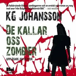 «De kallar oss zombier» by KG Johansson