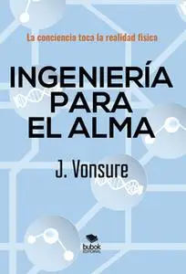 «Ingeniería para el alma» by Jalib Vonsure