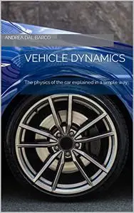 Vehicle dynamics: The physics of the car explained in a simple way