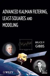 Advanced Kalman Filtering, Least-Squares and Modeling: A Practical Handbook (repost)