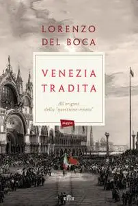 Lorenzo Del Boca - Venezia tradita