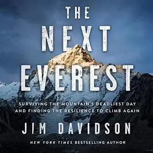 The Next Everest: Surviving the Mountain's Deadliest Day and Finding the Resilience to Climb Again [Audiobook]