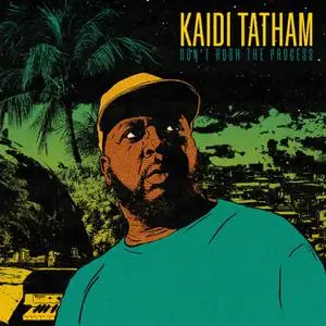 Kaidi Tatham - Don't Rush The Process (2022)