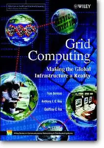Fran Berman (Editor), Geoffrey Fox (Editor), Anthony J.G. Hey (Editor), «Grid Computing: Making The Global Infrastructure a Rea