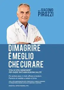 Dimagrire è meglio che curare