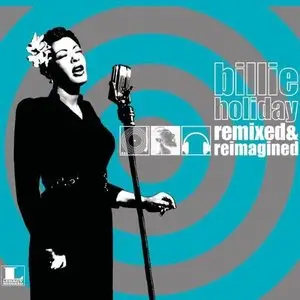 Billie Holiday - Remixed and Reimagined (2014)