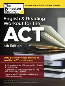 English and Reading Workout for the ACT: Extra Practice for an Excellent Score (College Test Preparation), 4th Edition