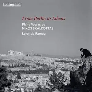 Lorenda Ramou - From Berlin to Athens: Piano Works by Nikos Skalkottas (2019) [Official Digital Download 24/96]