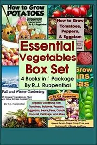 Essential Vegetables Box Set: Organic Gardening with Tomatoes, Potatoes, Peppers, Eggplants, Broccoli, Cabbage, and More