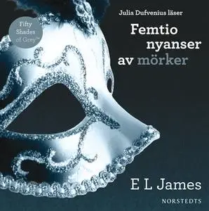 «Femtio nyanser av mörker» by E.L. James