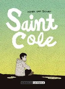 Saint Cole, de Noah Van Sciver