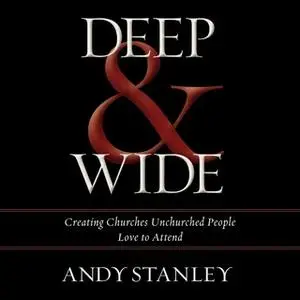 «Deep and Wide» by Andy Stanley