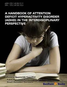 A Handbook of Attention Deficit Hyperactivity Disorder (ADHD) in the Interdisciplinary Perspective