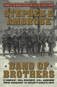 Band of Brothers: E Company, 506th Regiment, 101st Airborne from Normandy to Hitler's Eagle's Nest (repost)