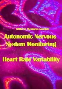 "Autonomic Nervous System Monitoring: Heart Rate Variability" ed. by Theodoros Aslanidis