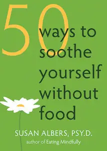 50 Ways to Soothe Yourself Without Food (repost)