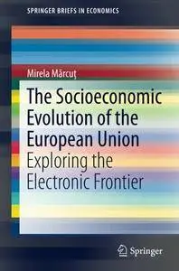 The Socio-Economic Evolution of the European Union: Exploring the Electronic Frontier