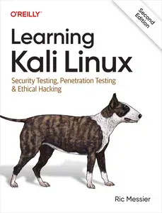 Learning Kali Linux: Security Testing, Penetration Testing & Ethical Hacking, 2nd Edition