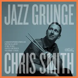 Chris Smith - Jazz Grunge (2025) [Official Digital Download 24/96]