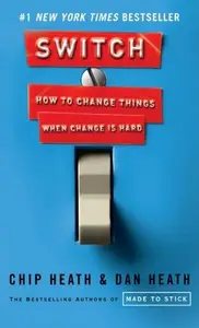 Switch: How to Change Things When Change Is Hard