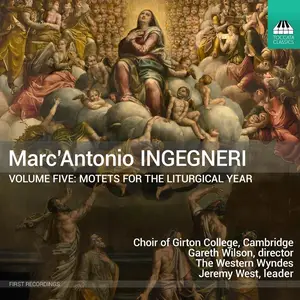 Choir of Girton College, Cambridge - Marc'Antonio Ingegneri, Vol. 5: Motets for the Liturgical Year (2025)