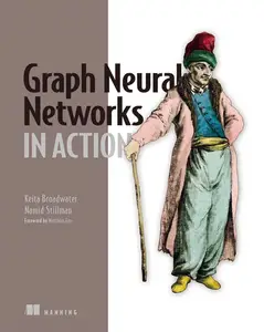 Graph Neural Networks in Action (Final Release)