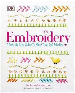 Embroidery: A Step-by-Step Guide to More than 200 Stitches