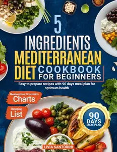 5 Ingredients Mediterranean Diet CookBook for Beginners