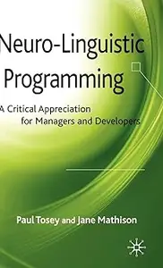 Neuro-Linguistic Programming: A Critical Appreciation for Managers and Developers