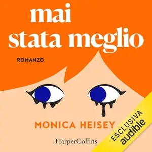 «Mai stata meglio» by Monica Heisey