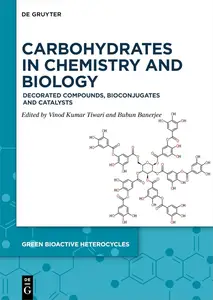 Carbohydrates in Chemistry and Biology: Decorated Compounds, Bioconjugates and Catalysts