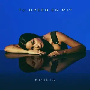 Emilia - Tú crees en mí (2022)