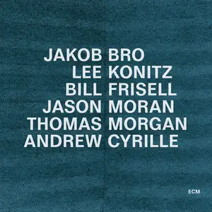 Jakob Bro, Lee Konitz, Bill Frisell, Jason Moran, Thomas Morgan, Andrew Cyrille - Taking Turns (2024) [24/88]