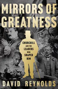 Mirrors of Greatness: Churchill and the Leaders Who Shaped Him, UK Edition